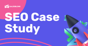 SalesBlink SEO Case Study